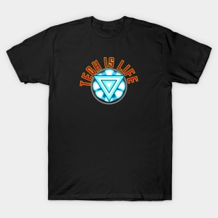 Tech Is Life (Arc Reactor) T-Shirt